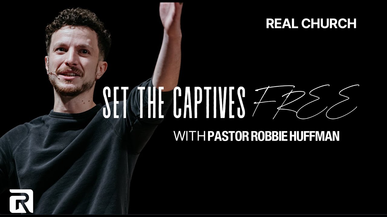 Setting The Captives Free | Pastor Robbie Huffman | Real Church | February 1, 2026