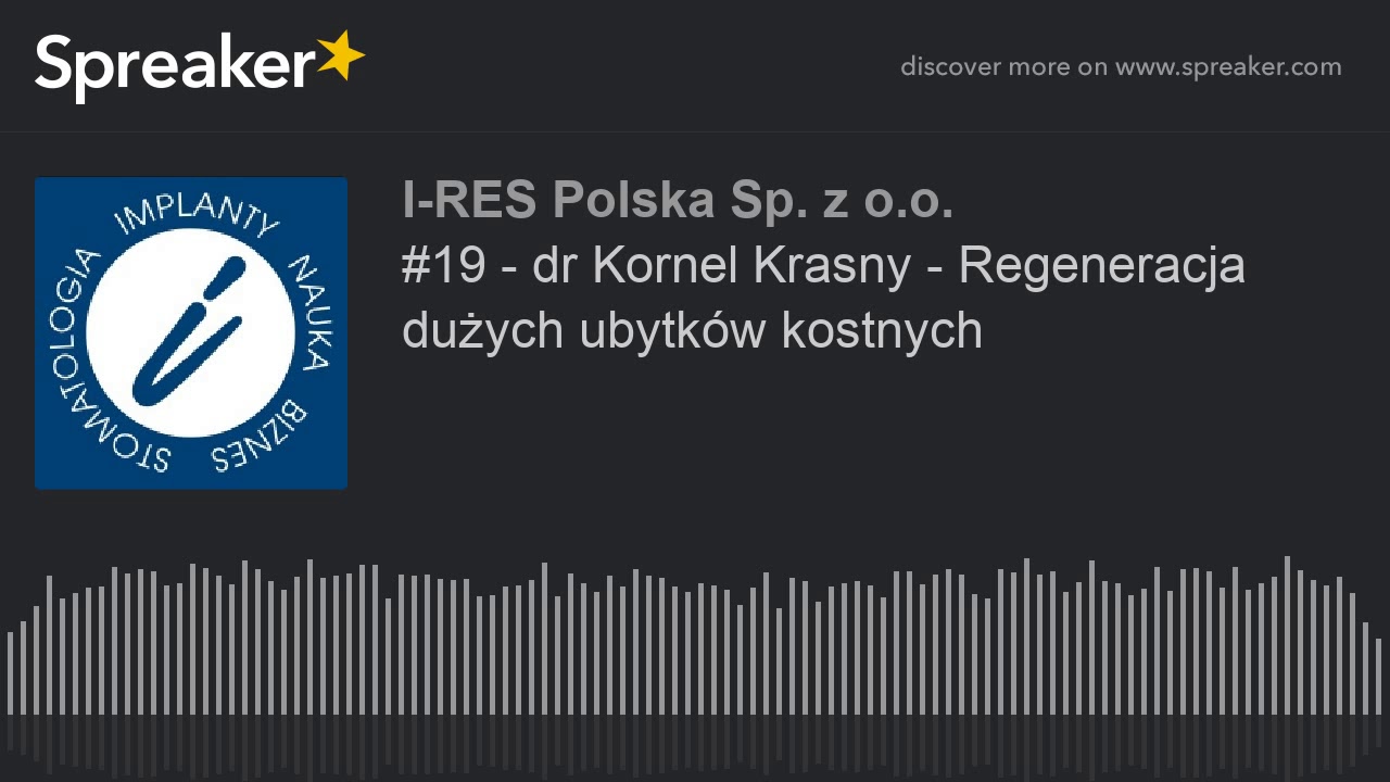 #19 - dr Kornel Krasny - Regeneracja dużych ubytk&oacute;w kostnych