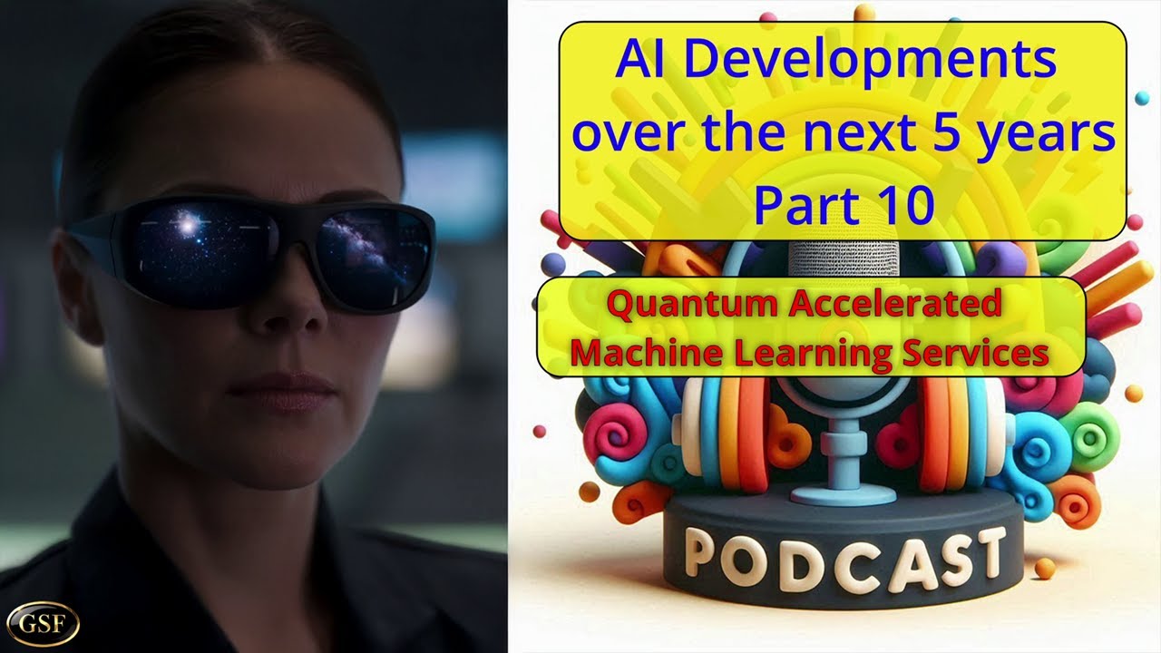 AI developments over the next 5 Years - part 10 - Podcast
