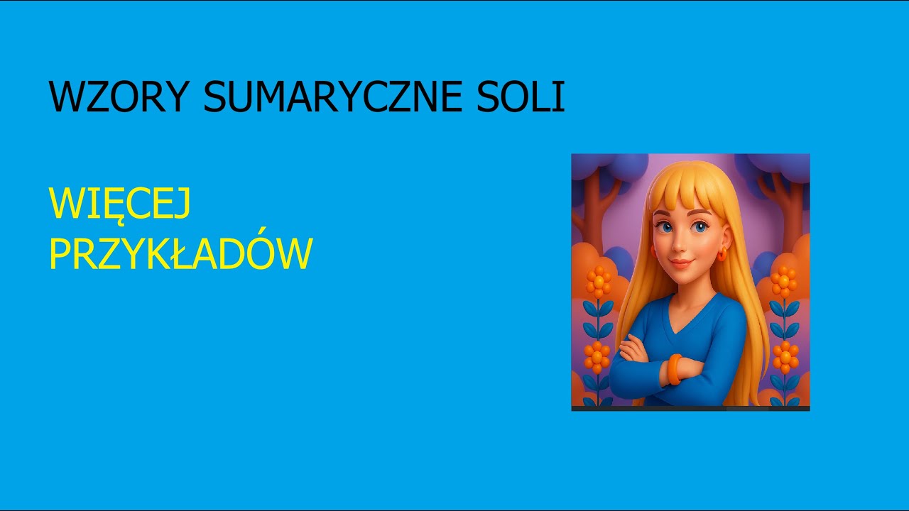 WZORY SUMARYCZNE SOLI- WIĘCEJ PRZYKŁADÓW. NOWY FILM Z LEPSZYM DŹWIĘKIEM