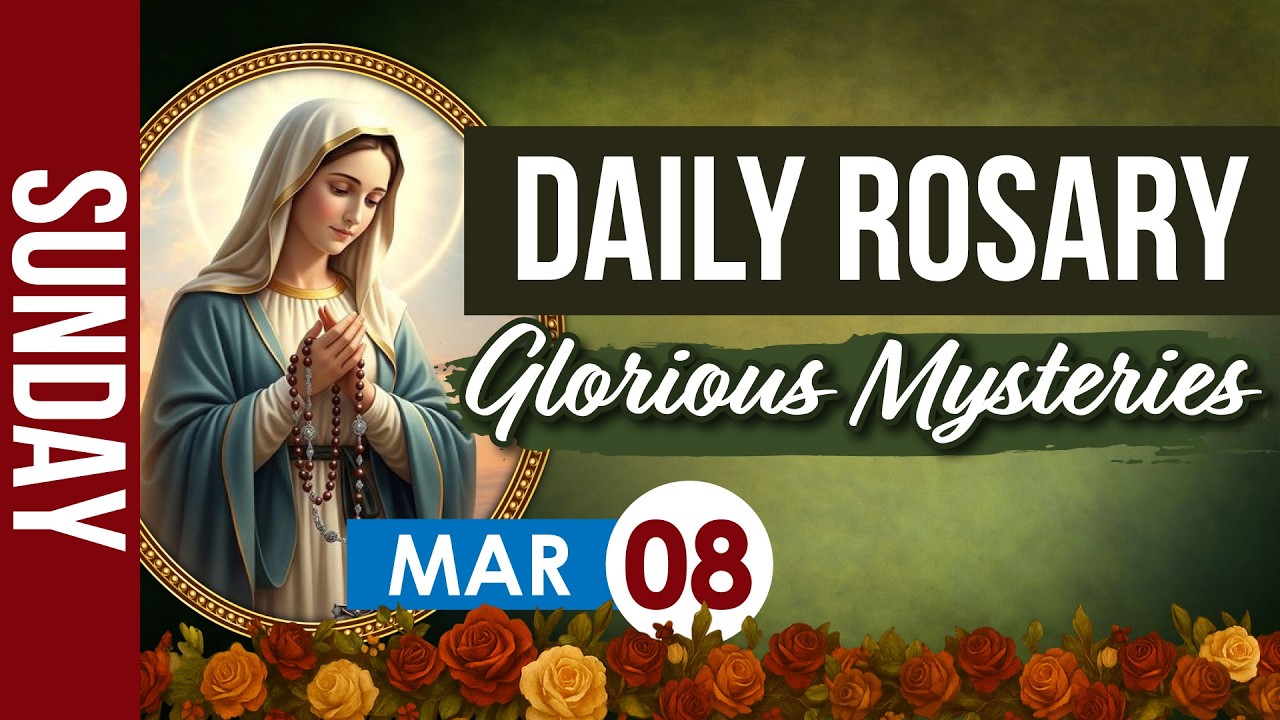 Daily Rosary Today, March 8 | Glorious Mysteries Holy Rosary Prayer | Catholic Virtual Rosary