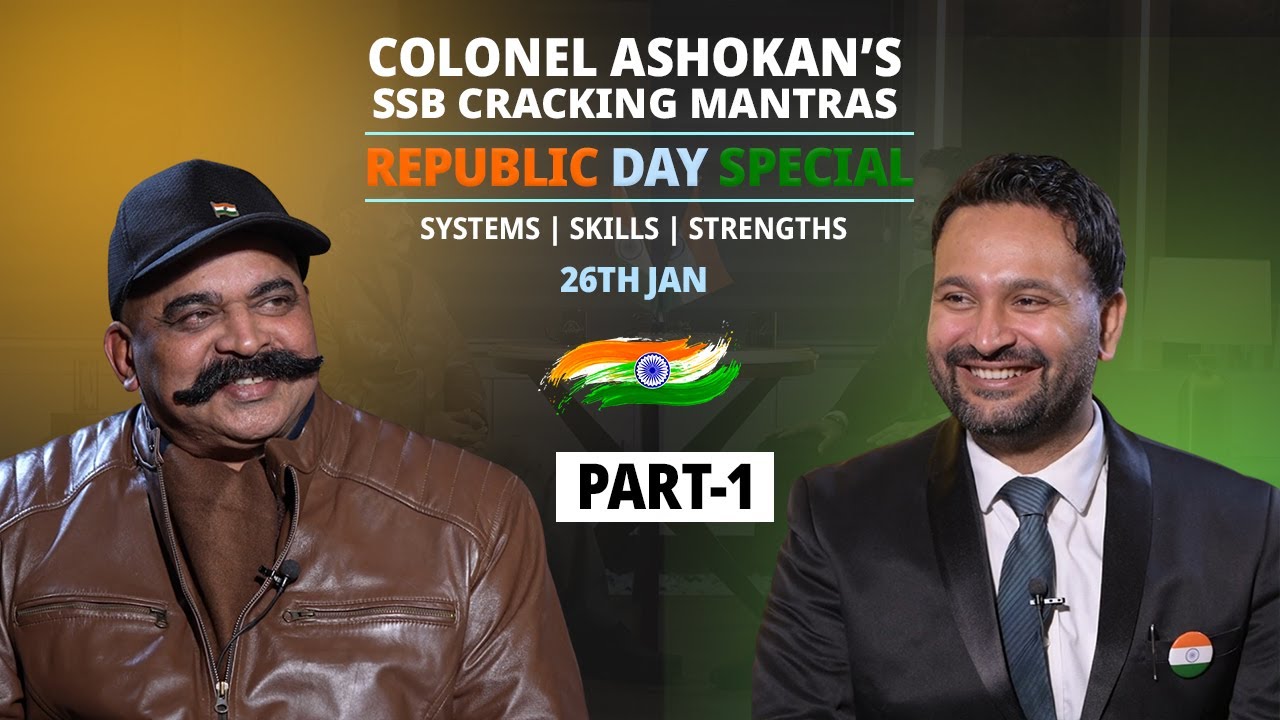 SSB Cracking Mantra: Systems, Skills, Strengths - Part 1 | Col Ashokan - 75th Republic Day Special