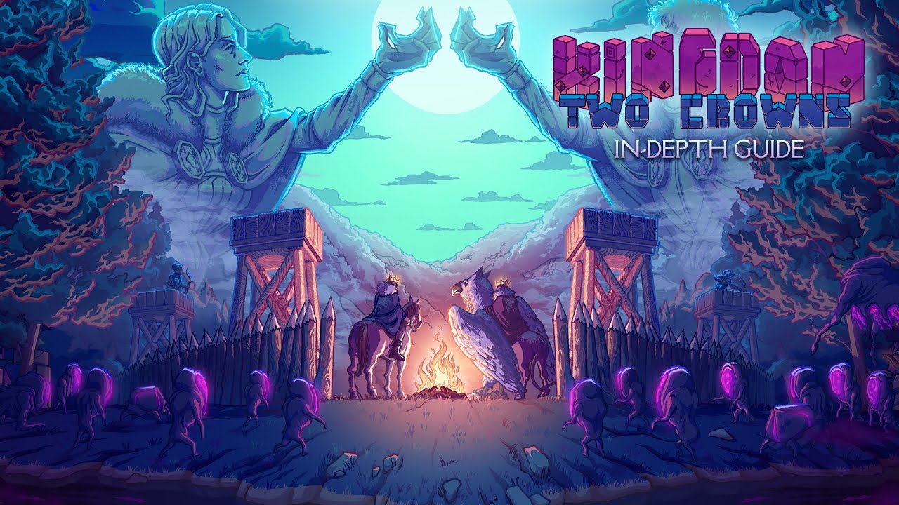 Kingdom Two Crowns | In-depth Guide & Tutorial