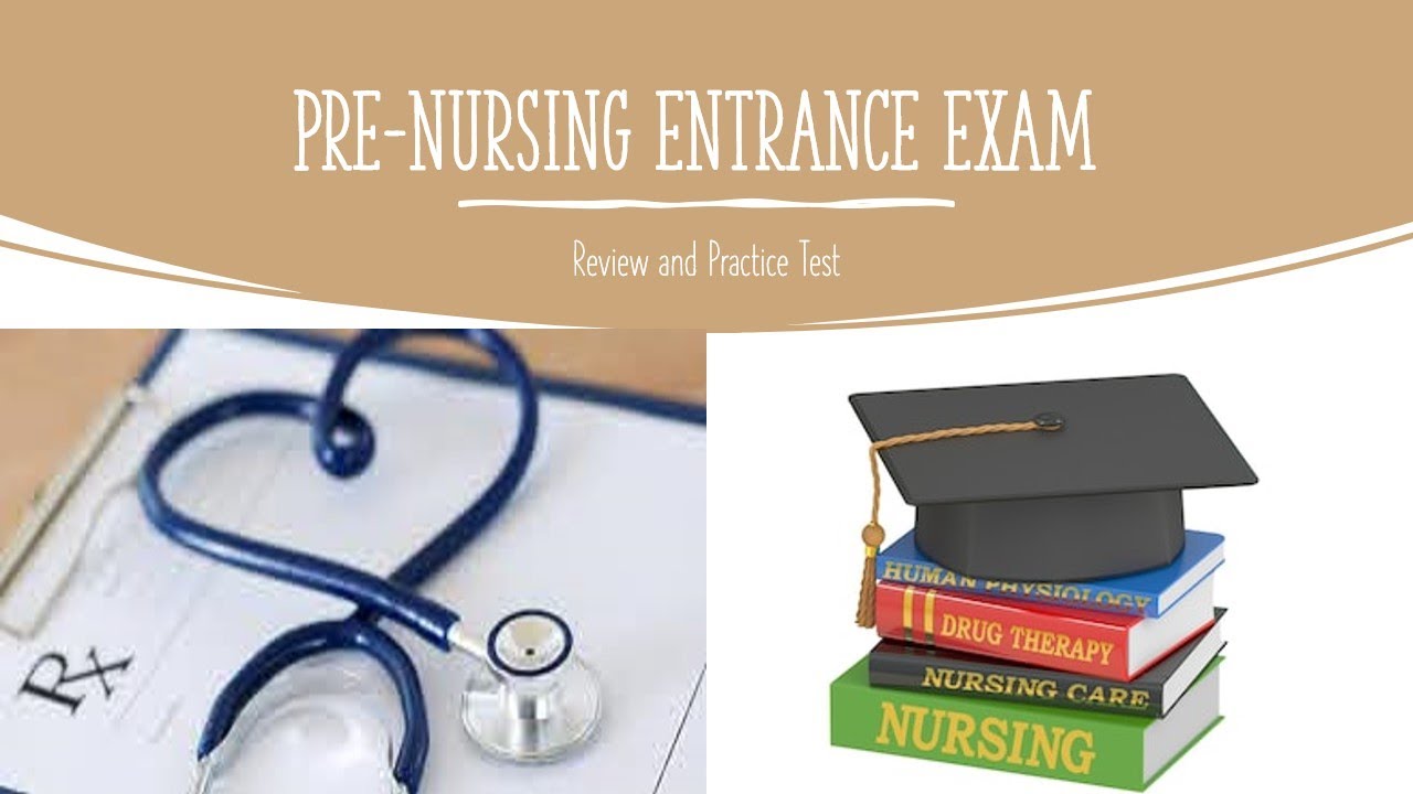 PRE-NURSING ENTRANCE EXAM PRACTICE TEST