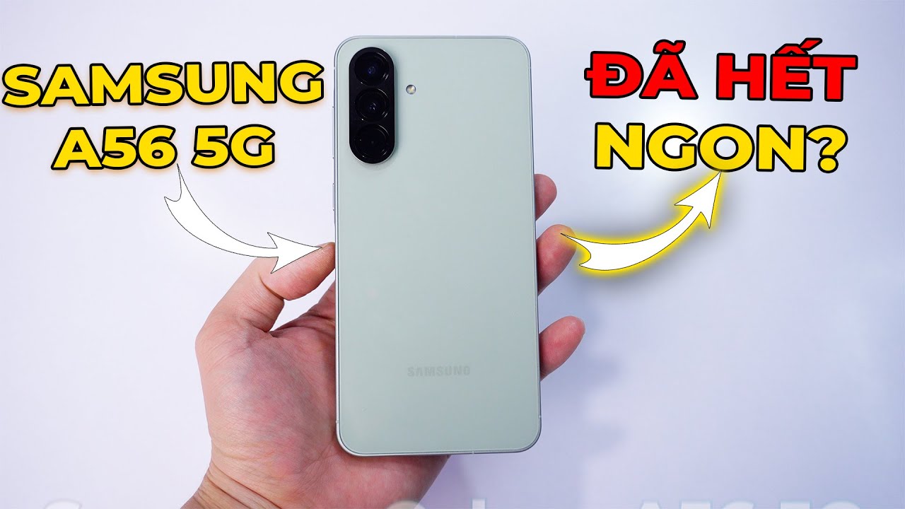 Đánh giá chi tiết Samsung Galaxy A56 5G ở cuối năm 2025: Điện Thoại Tốt Nhất Tầm Giá 6Tr?
