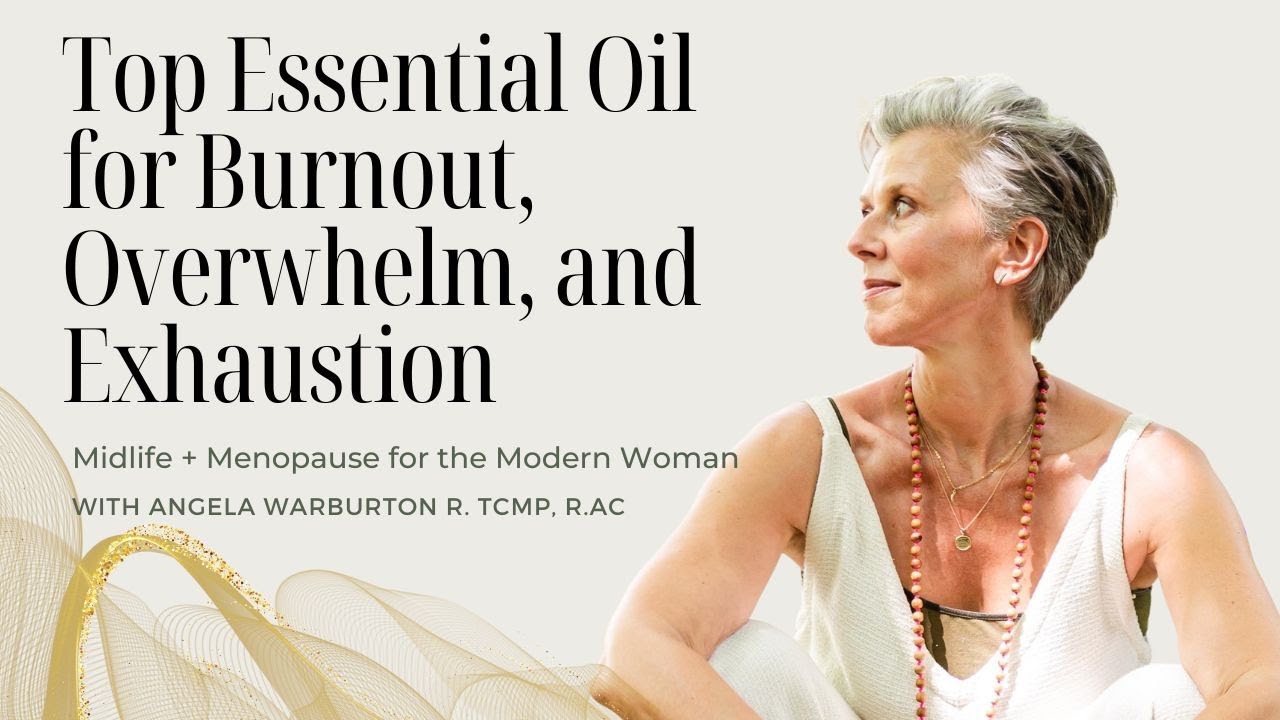 Top Essential Oil for Exhaustion,  Overwhelm and Soothing Your Nerves