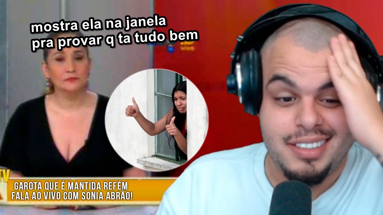 O DIA Q A SONIA ABRÃO CONVERSOU COM UM SEQUESTRADOR (NO LUGAR DA POLICIA) Maicon React