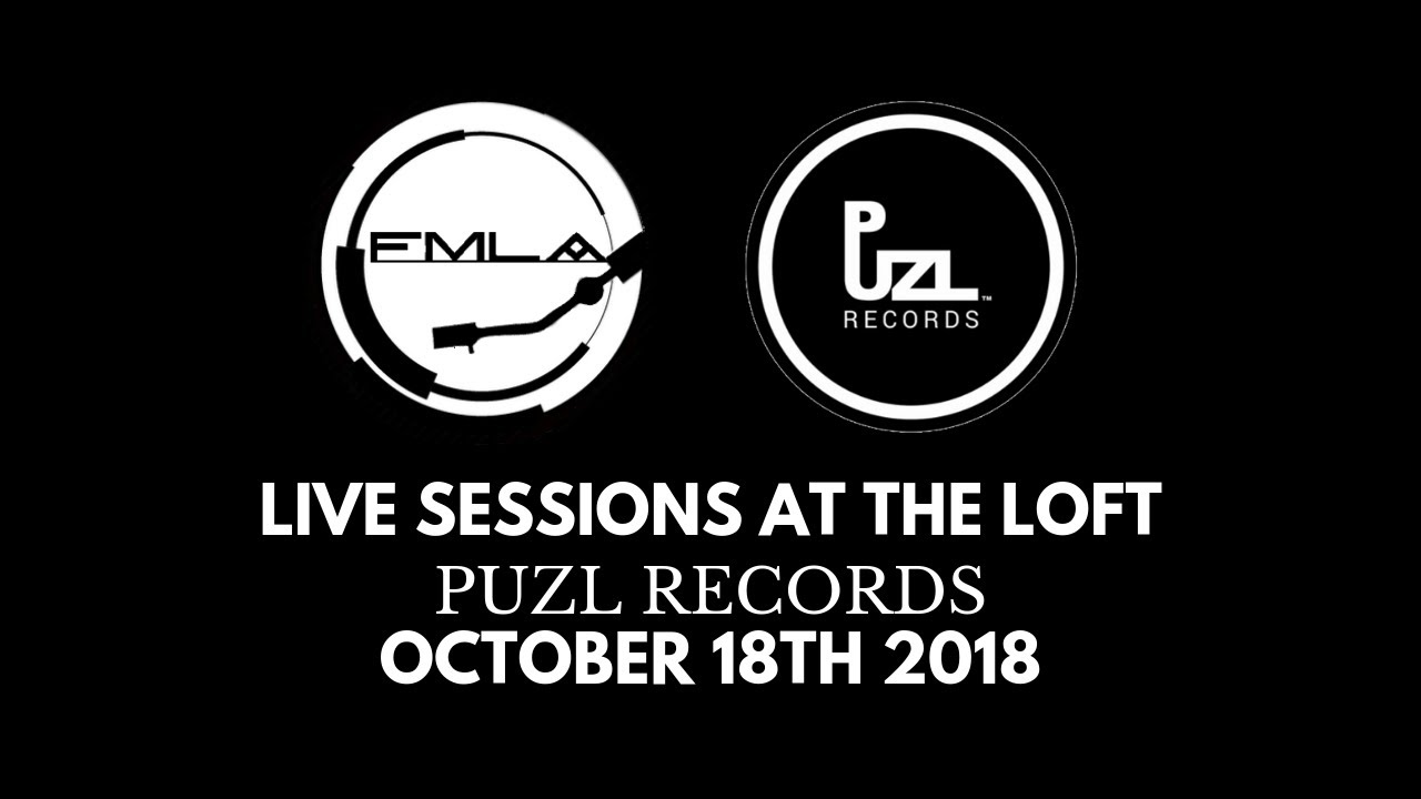 FMLA Presents Live Sessions At The Loft feat. PUZL Records