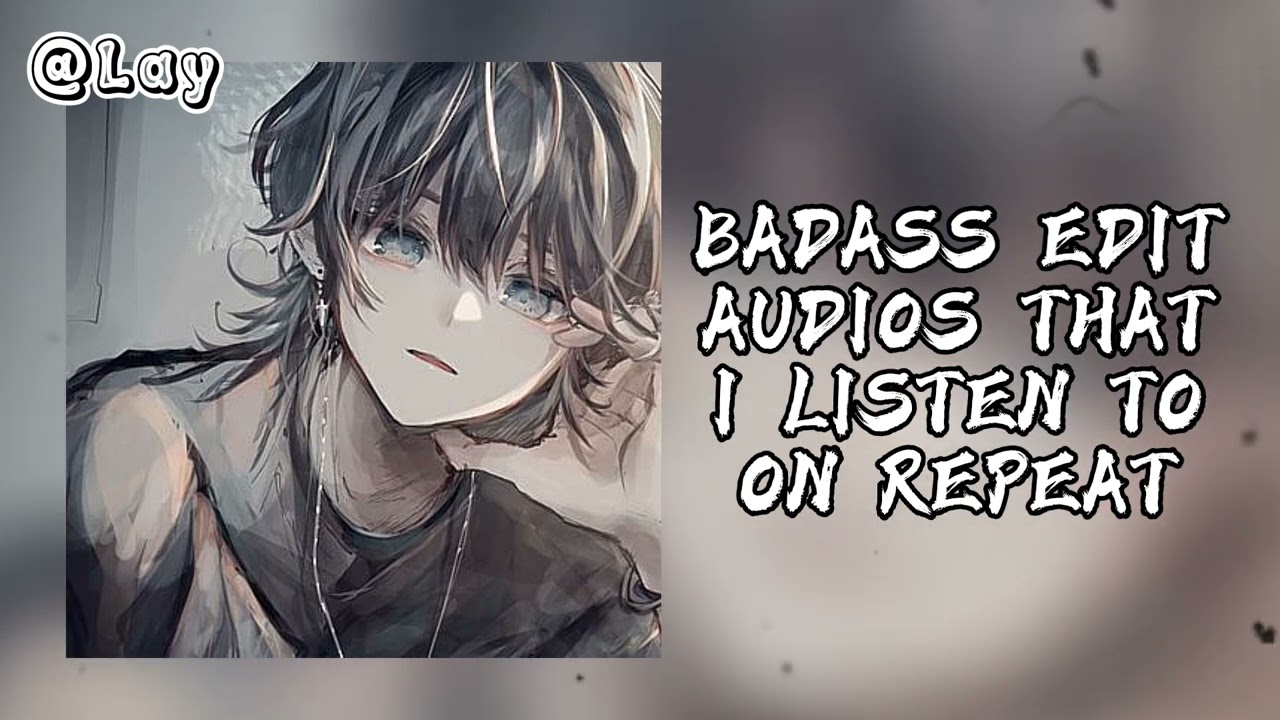 badass edit audios that I listen to on repeat🤟🤩