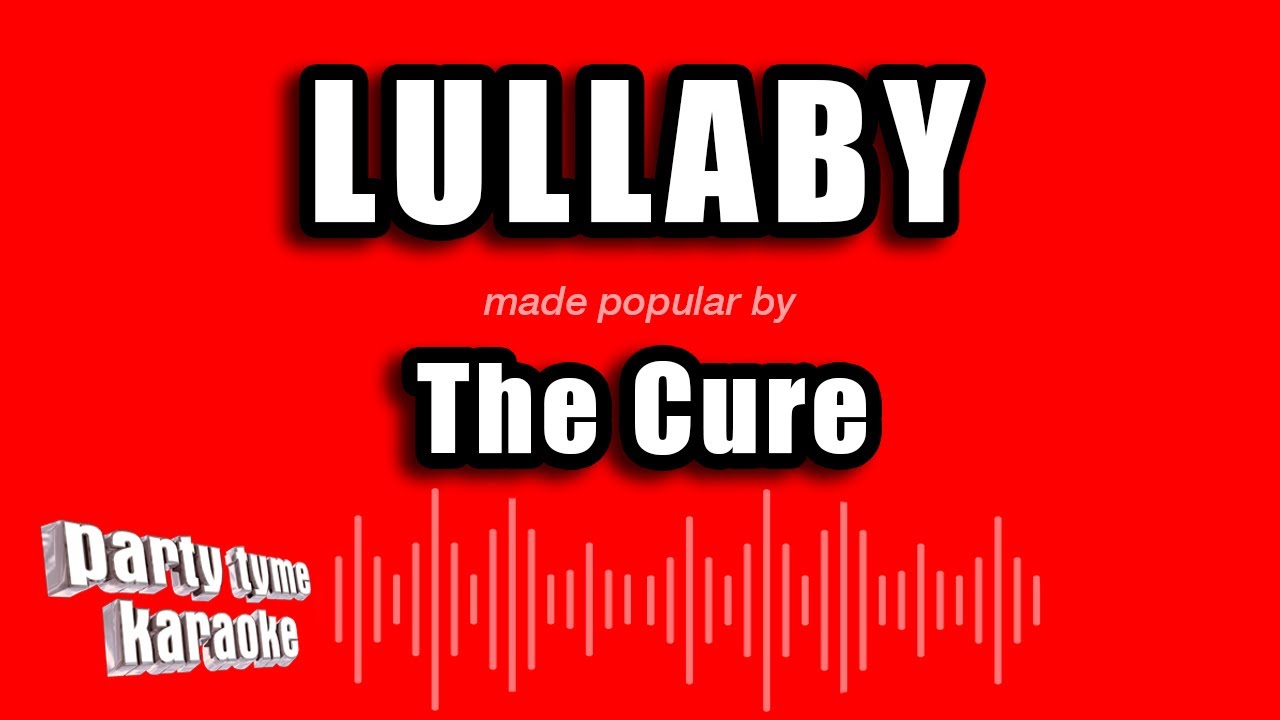 The Cure - Lullaby (Karaoke Version)
