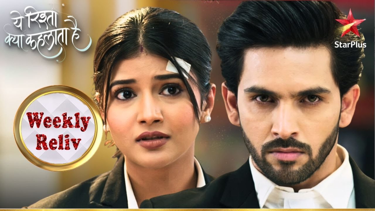Weekly Reliv | Ep. 4370-4376 | Yeh Rishta Kya Kehlata Hai | Mon-Sun | 9:30PM