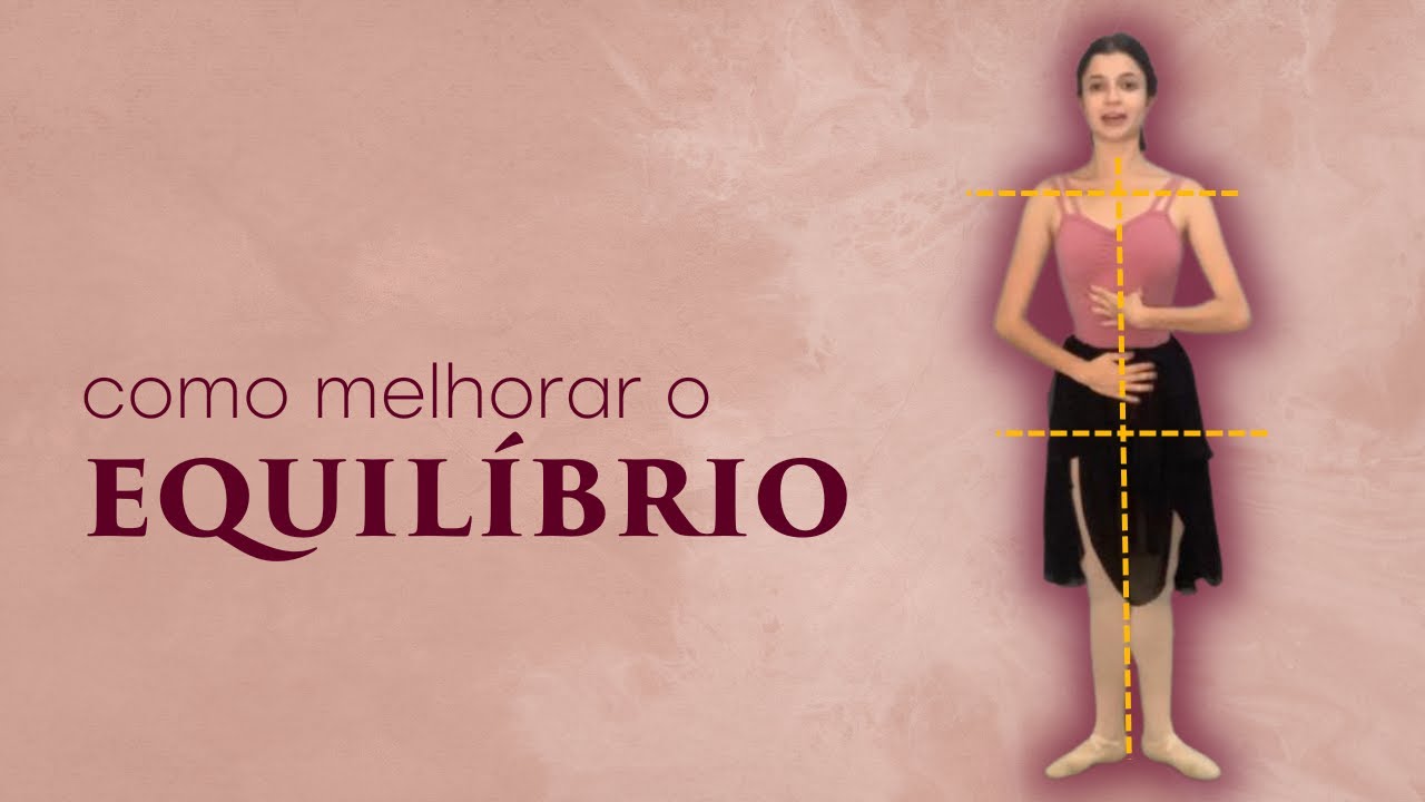 COMO MELHORAR O BALANCE (EQUILÍBRIO) NO BALLET -  4 dicas rápidas