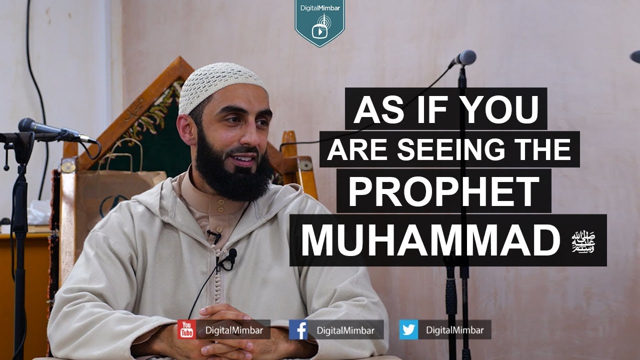 As if you are seeing the Prophet Muhammad ﷺ - Ali Hammuda
