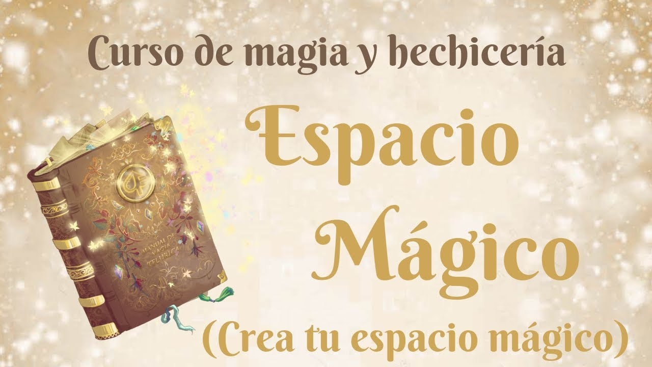 EL ESPACIO MÁGICO ✨ CURSO DE MAGIA Y HECHICERÍA🌙🔮🌌