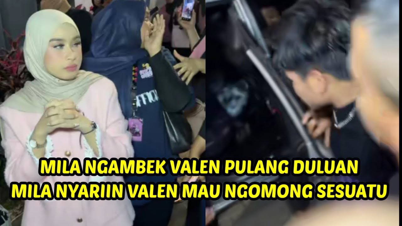 Mila sedih valen pulang duluan