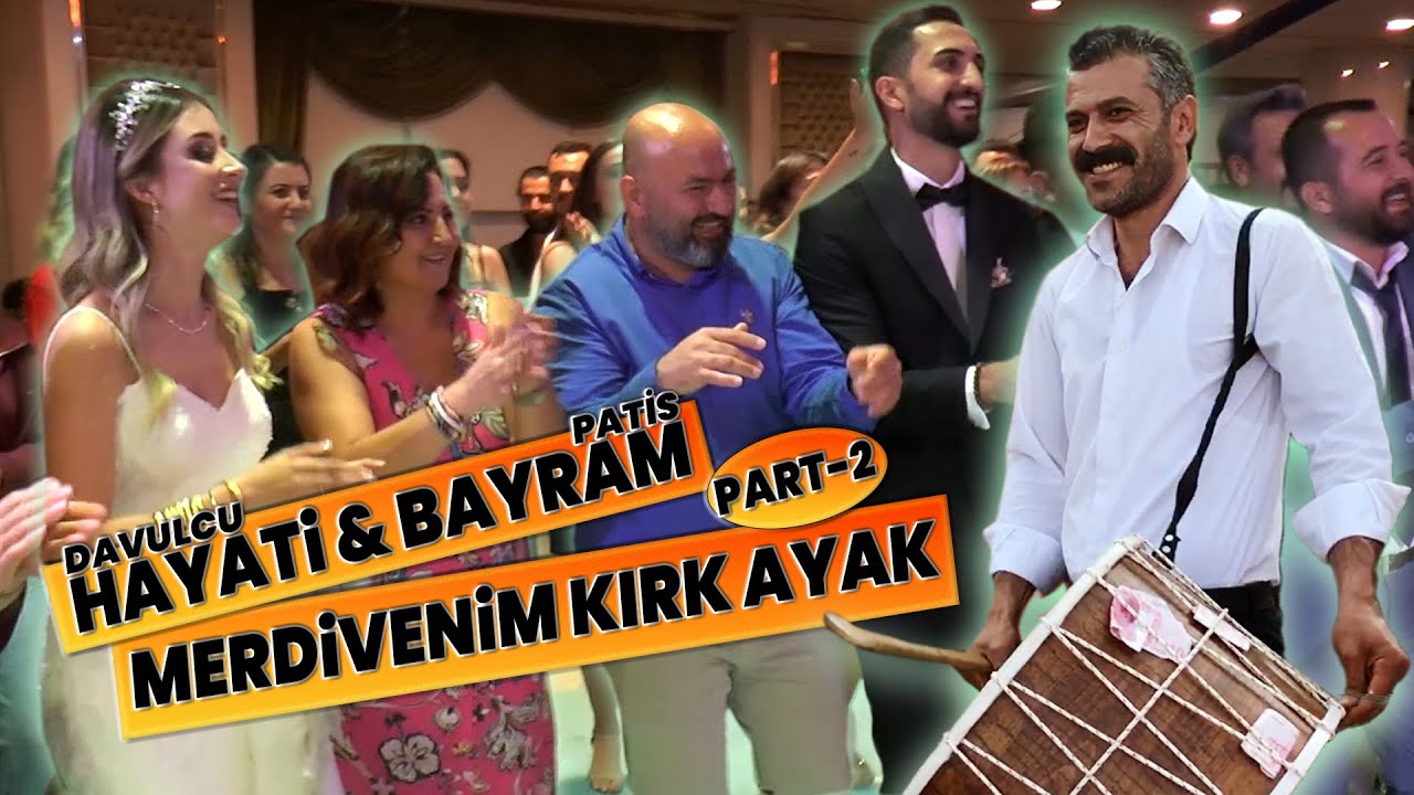 MUHTEŞEM HALAY!!! Davulcu Hayati Patis Bayram Merdivenim Kırk Ayak PART 2