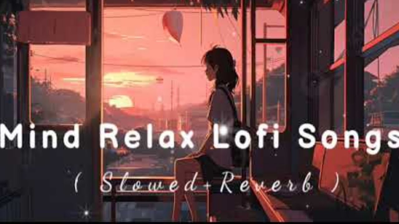 Lofi Mind Relaxing Mashup // Arijit Shing + jubeen // Romantic songs #music 