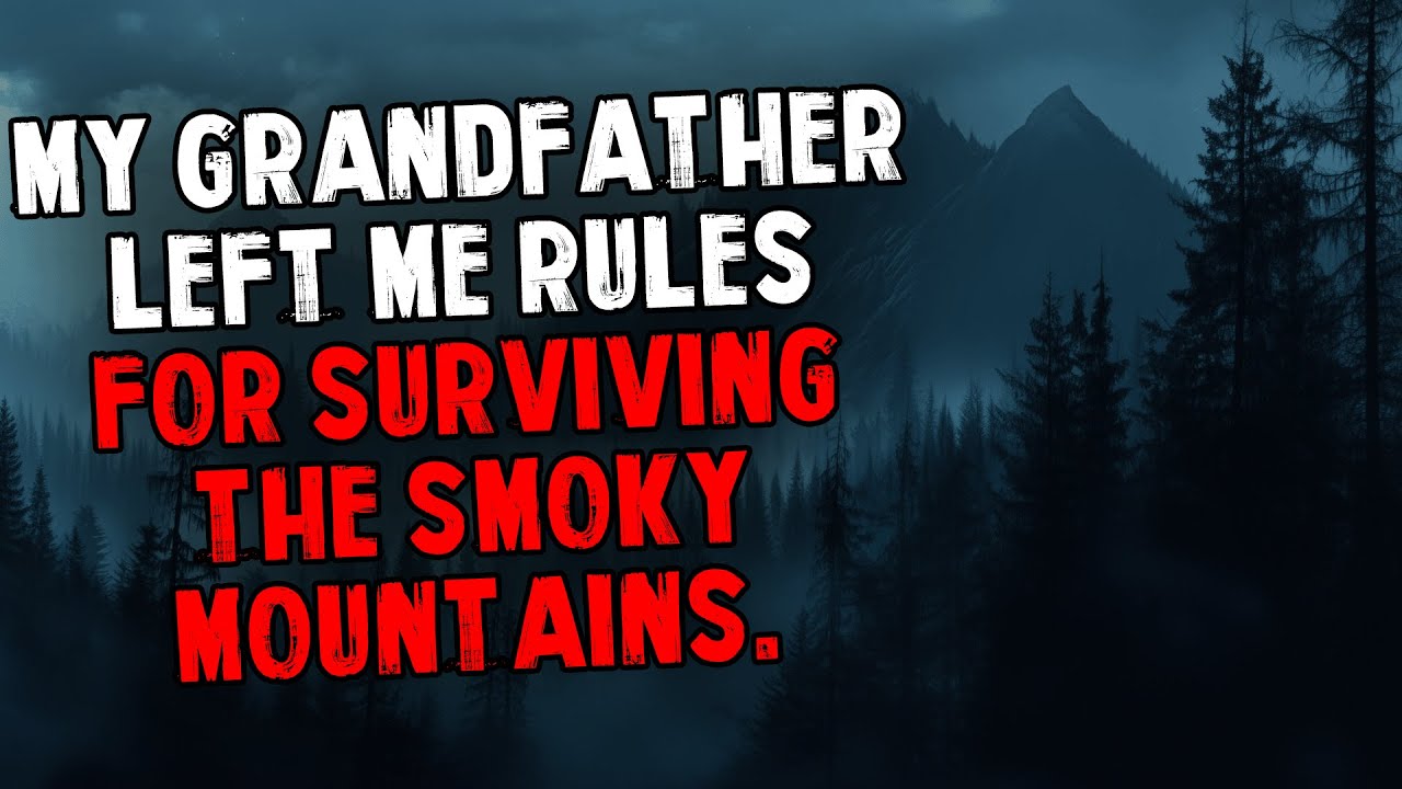 My Grandfather Left Me Rules for Surviving the Smoky Mountains.