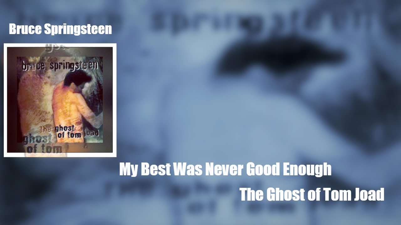 Bruce Springsteen - My Best Was Never Good Enough (Lyrics)