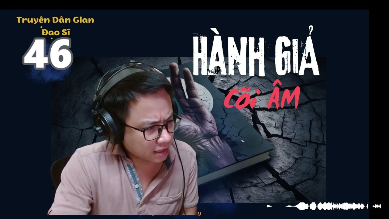 Truyện Đạo Sĩ - HÀNH GIẢ CÕI ÂM | Tập 46-47 Quỷ Anh