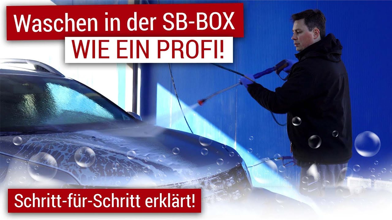 SB-BOX-WÄSCHE einfach erklärt | Auto per Hand waschen in der Waschbox | Fahrzeugwäsche gezeigt
