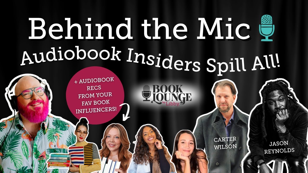 Behind the Mic: Audiobook Insiders Share Their Stories | Book Lounge by Libby