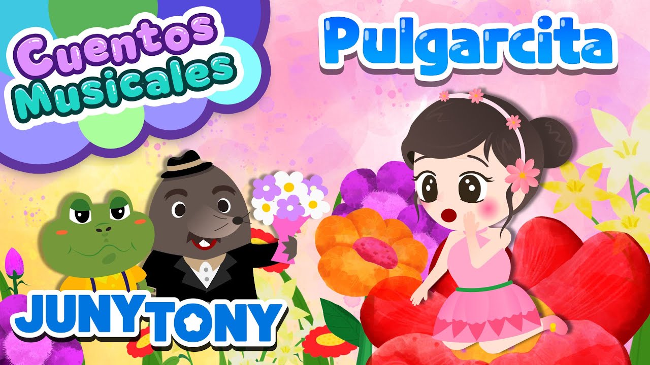 Pulgarcita | Cuentos Musicales | Cuento de Hadas | JunyTony en espa&ntilde;ol