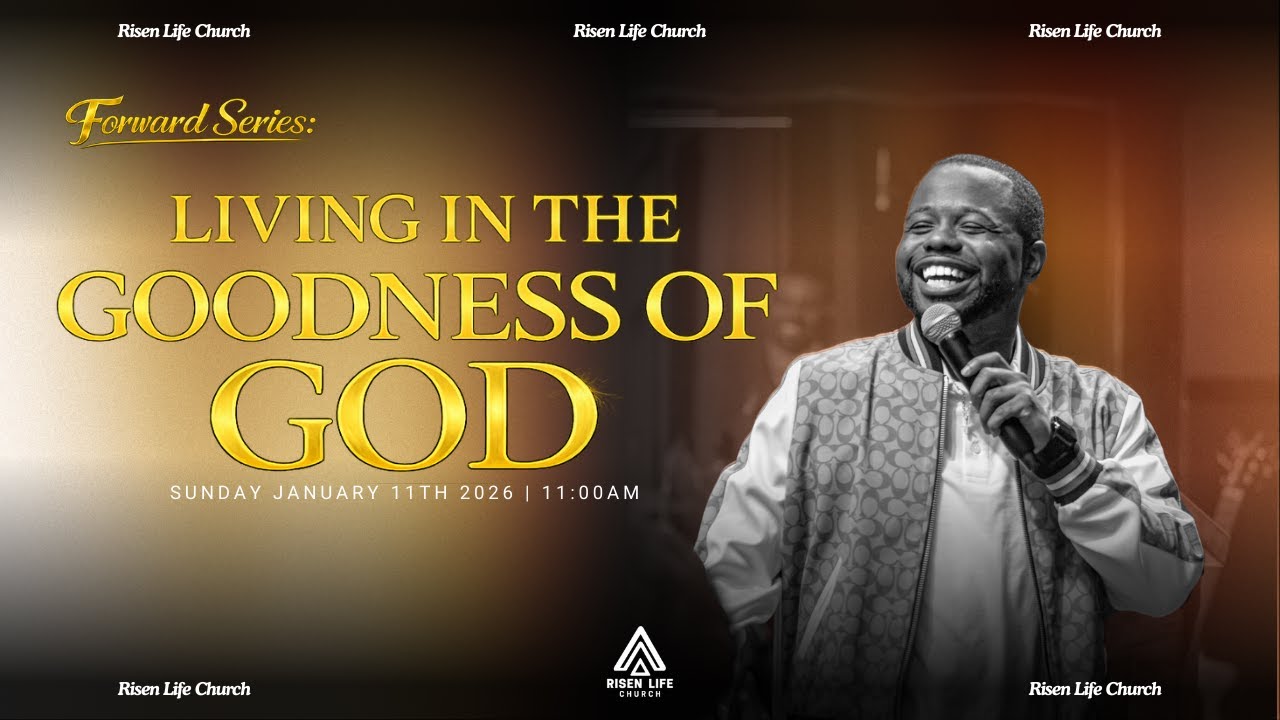 LIVING IN THE GOODNESS OF GOD | RLC | January 7th 2026