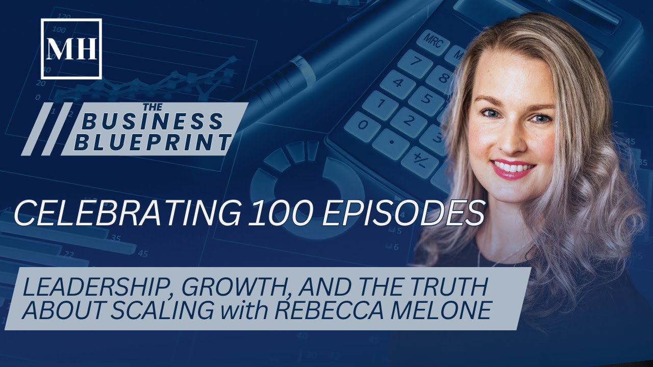 Celebrating 100 Episodes: Leadership, Growth, and the Truth About Scaling with Rebecca Melone