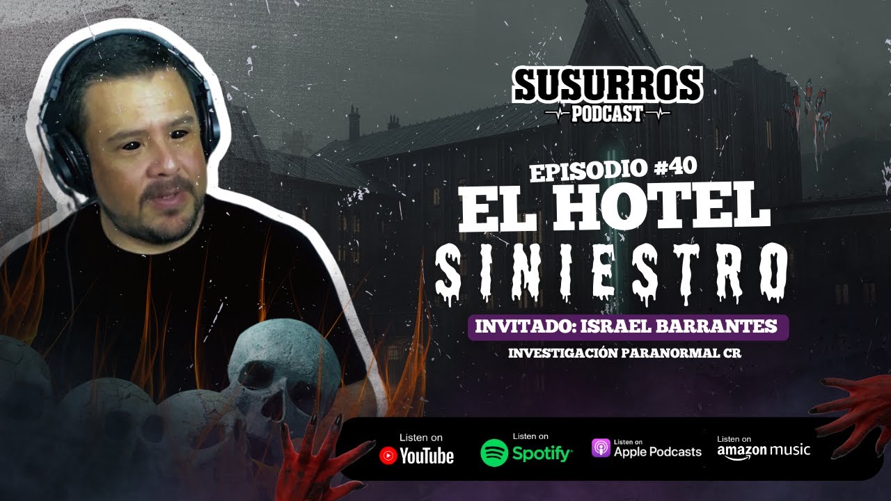 El Hotel Siniestro | Ep40  - Invitado Israel Barrantes