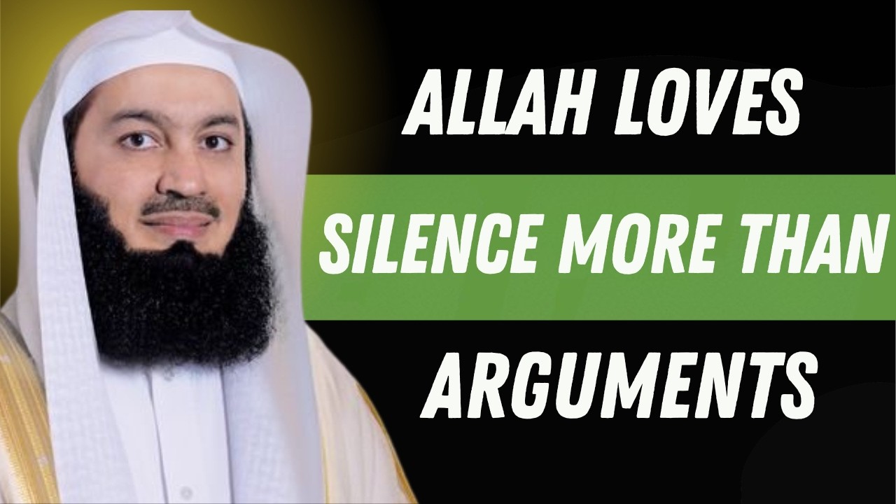 Allah Loves Silence More Than Arguments | Mufti Menk Motivation
