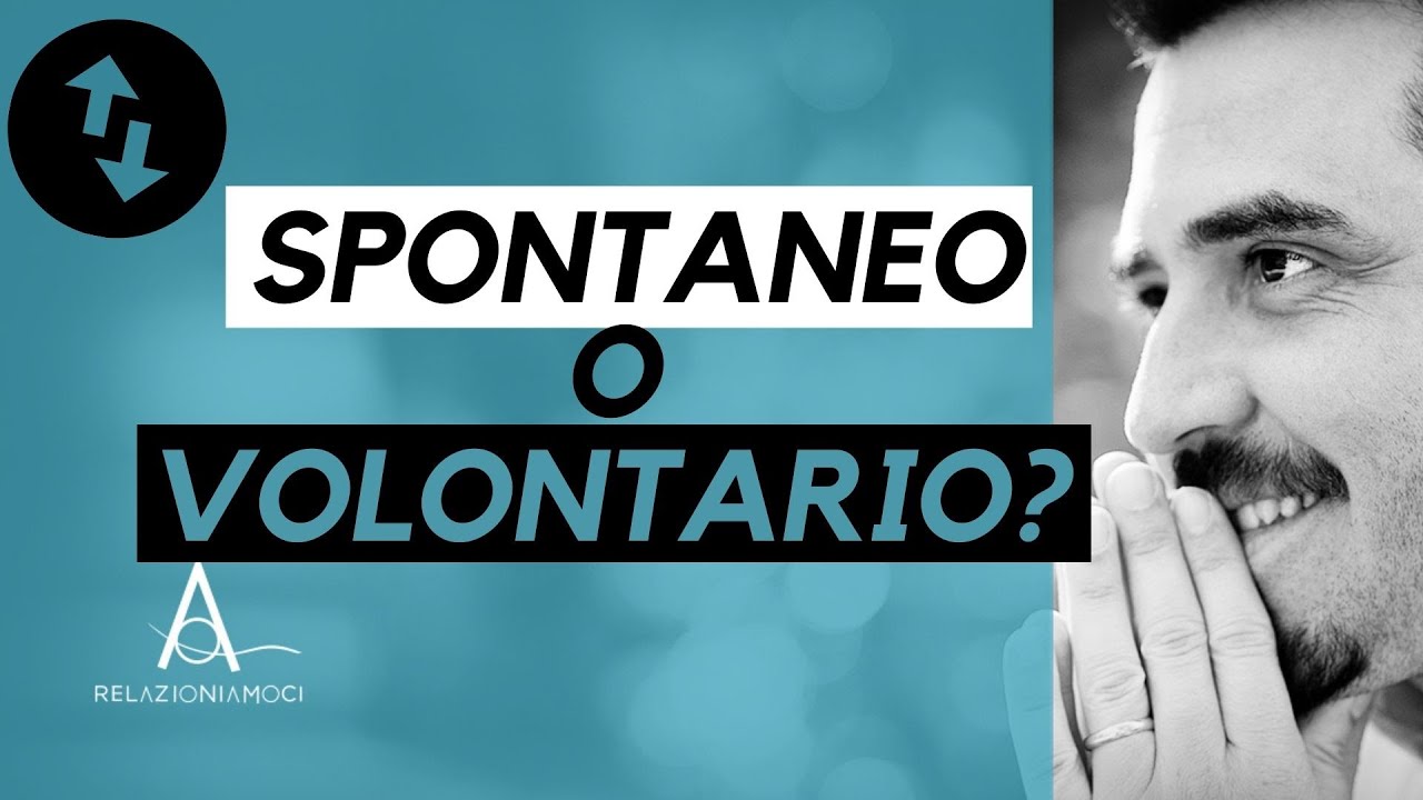 Spontaneo o volontario  la logica paradossale