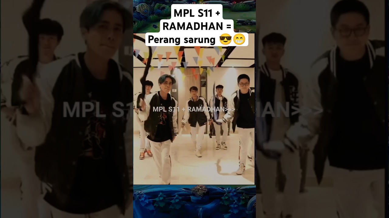 MPL S11 + Ramadhan = Perang sarung  #mlbbcreatorcamp #mlbb #mpl