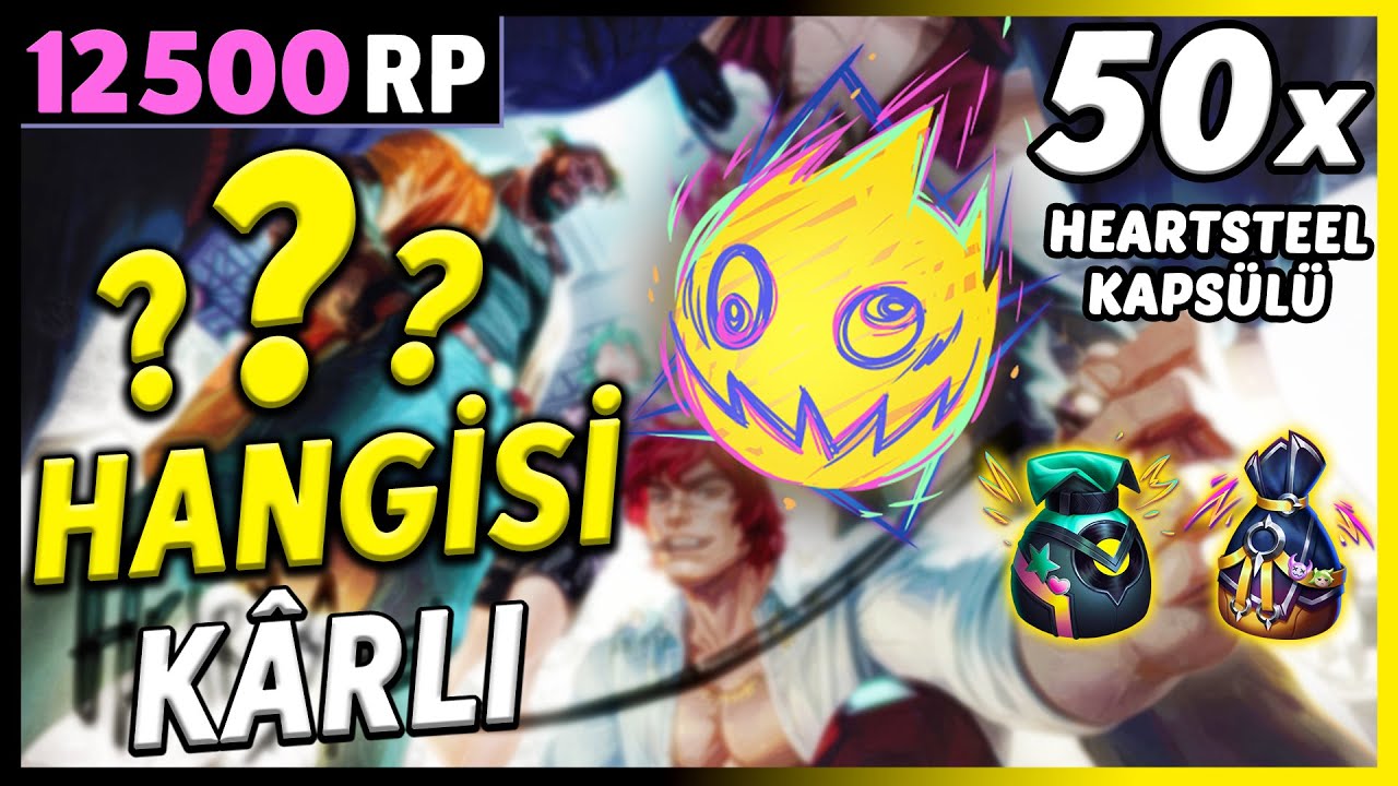 PATRON ÇILDIRDI💰HANGİSİ KÂRLI💰50x HEARTSTEEL KAPSÜLÜ💰#leagueoflegends #kutuaçılımı #video #riotgames