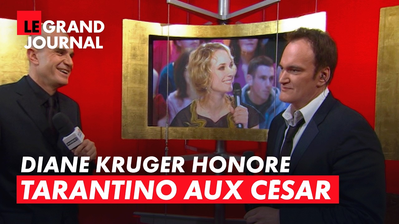 36e Cérémonie des César : Diane Kruger rend hommage à Tarantino | Le Grand Journal