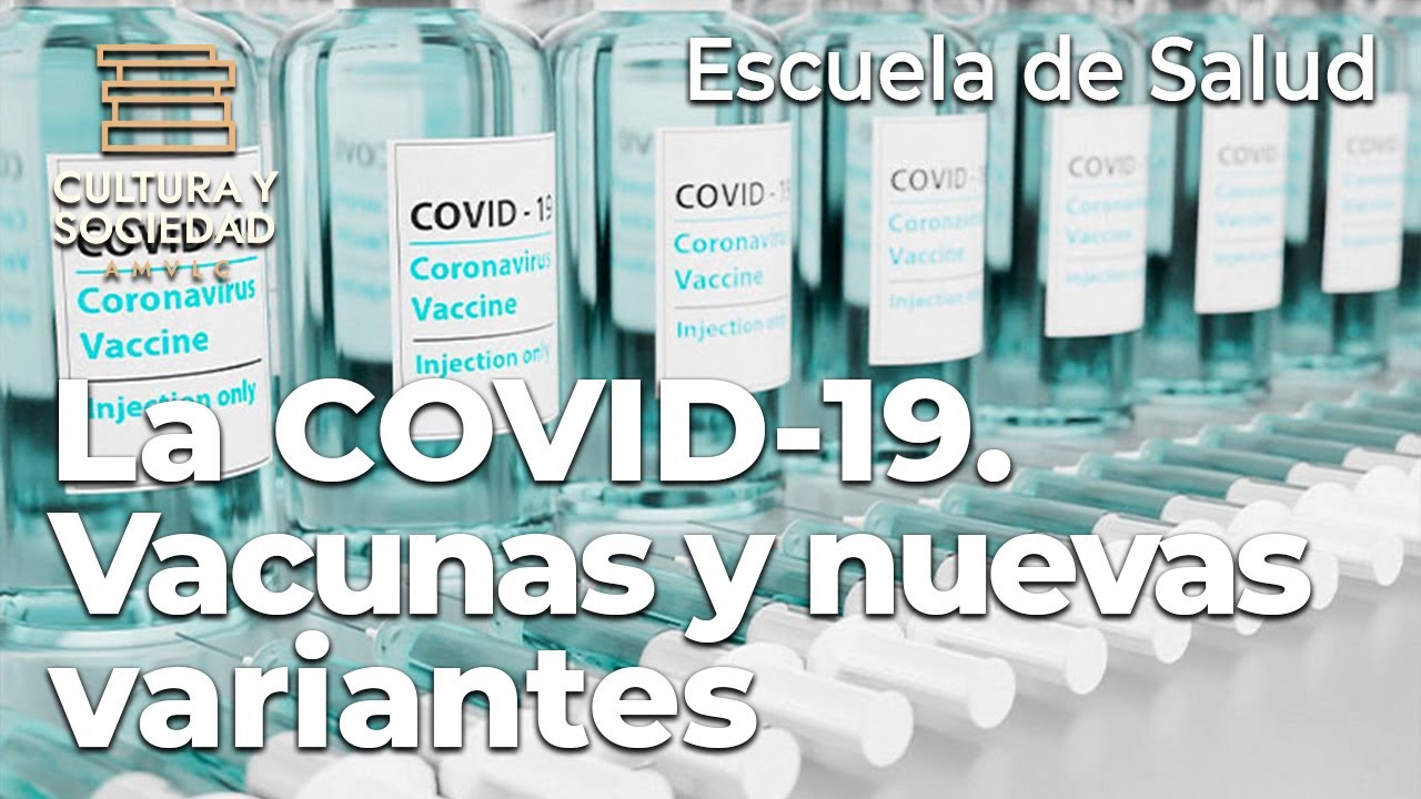 La Covid 19: origen, vacunas y nuevas variantes | Rafael Sirera Pérez