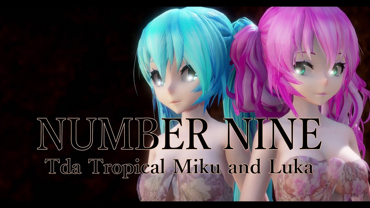 1730【MMD】NUMBER NINE【Tda Tropical Miku and Luka】