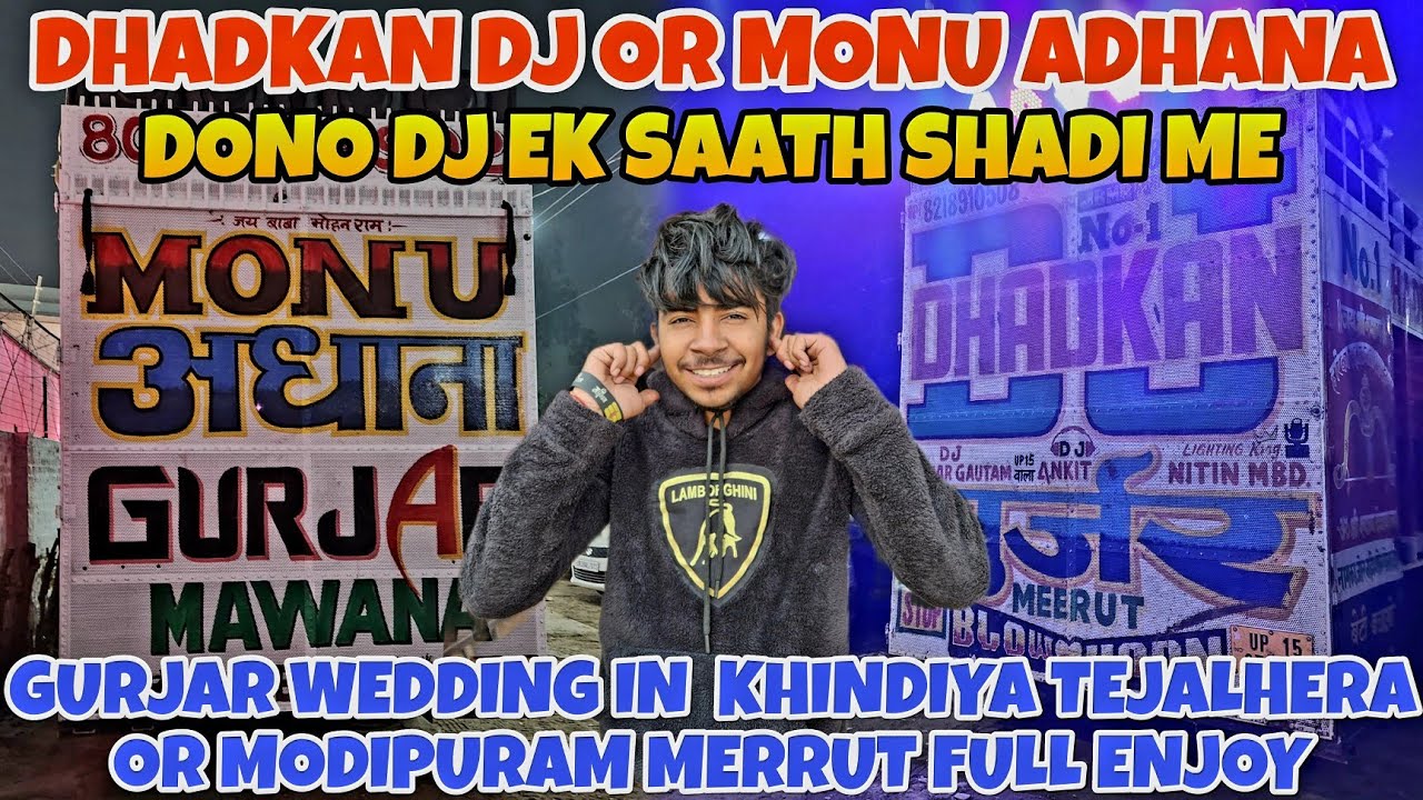 DJ DHADKAN OR MONU ADHANA EK SAATH SHADI MEIN MODIPURAM MEERUT