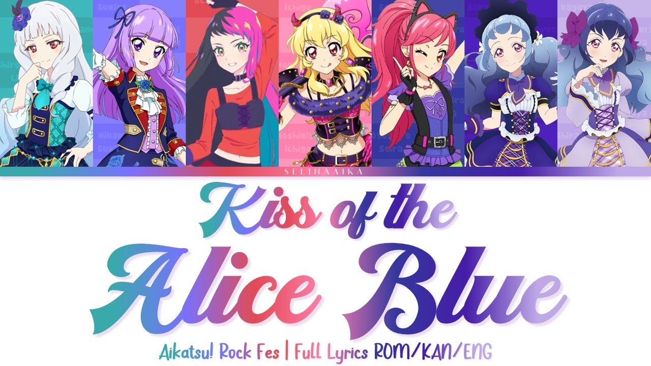 Kiss of the Alice Blue | Aikatsu Rock Fes Full Lyrics ROM/KAN/ENG