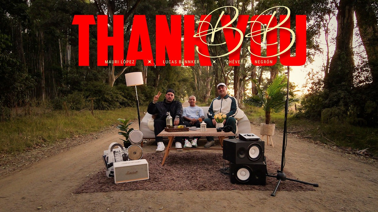 THANK YOU BB - Ch&eacute;vere El Negr&oacute;n, Mauri L&oacute;pez FT Lucas Bunnker