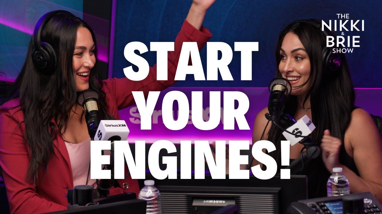 Start Your Engines! | The Nikki & Brie Show