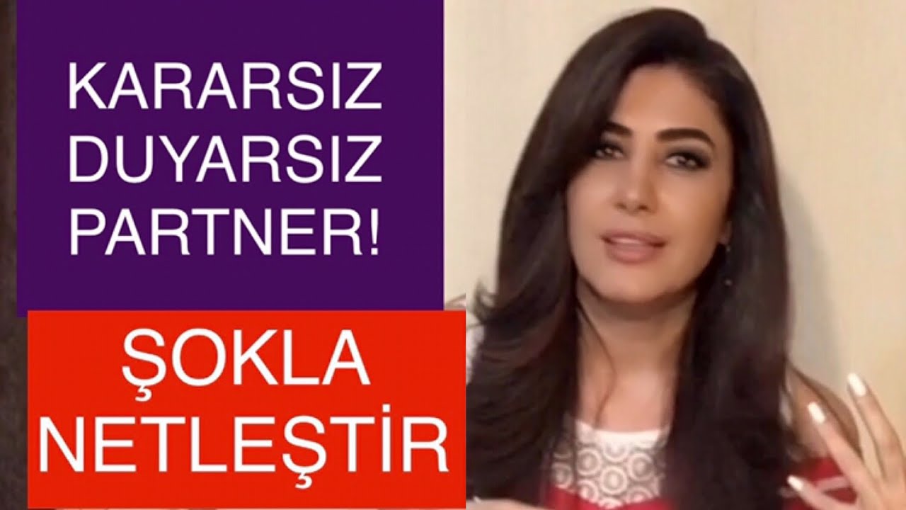 KARARSIZ PARTNERLER - ŞOKLAYIN  NETLEŞTİRİN NETLEŞİN - SEVİYORSA DÖNECEKTİR #kadın #erkek #ilişkiler