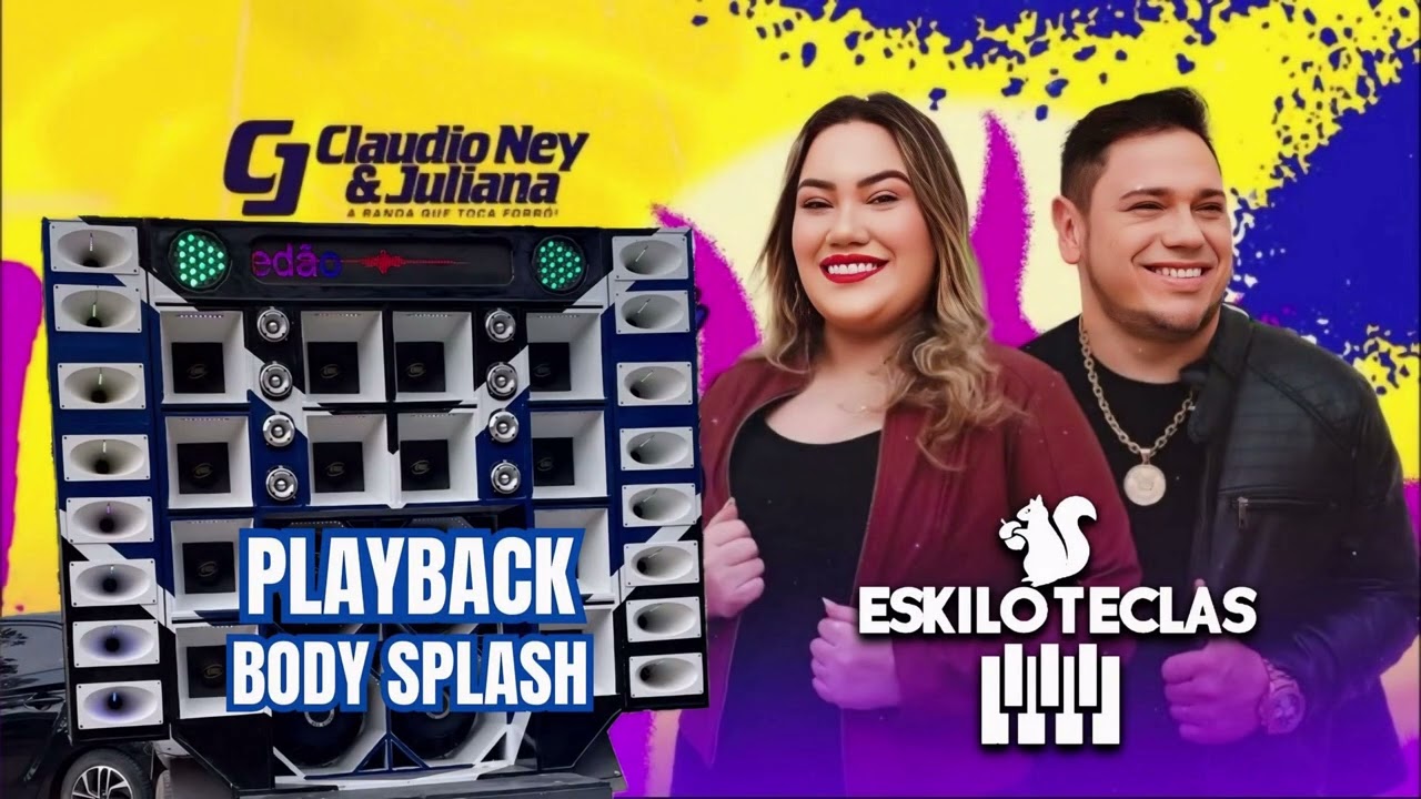 PLAYBACK BODY SPLASH (CLÁUDIO NEY & JULIANA)