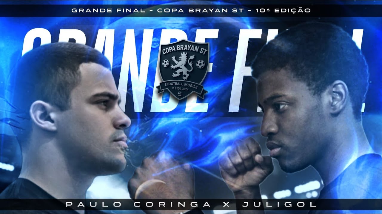 🔥🏆GRANDE FINAL ! COPA BRAYAN ST  10° EDIÇÃO  PAULO CORINGA X JULIGOL  EFOOTBALL 2026 | AO VIVO🏆🔥