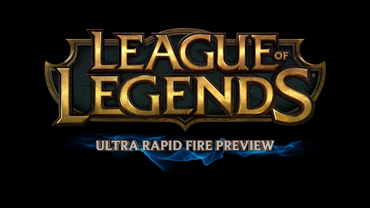 League of Legends - Ultra Rapid Fire Preview