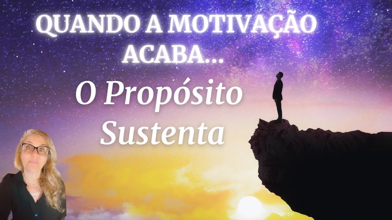 PERMANEÇA FIRME NO SEU PROPÓSITO Mesmo Quando a Motivação Falha
