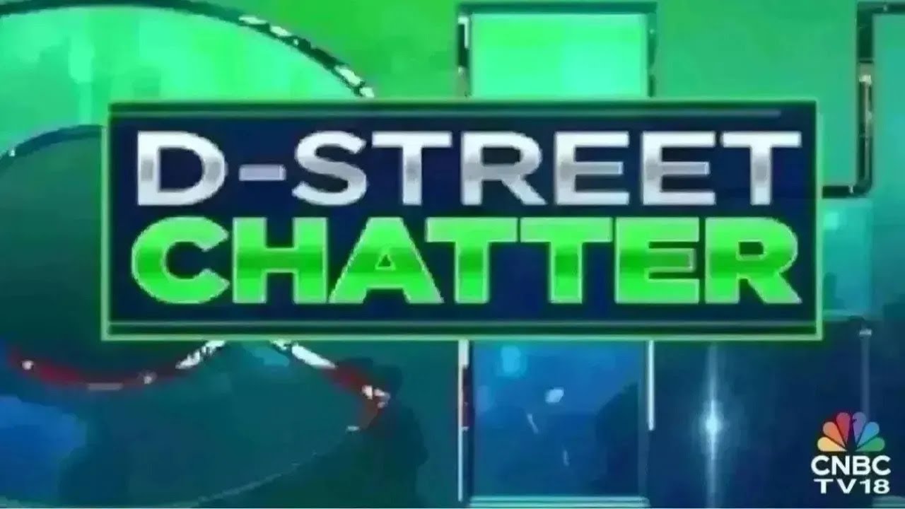 D-Street Chatter: Что обсуждается за прилавками дилеров? | CNBC TV18