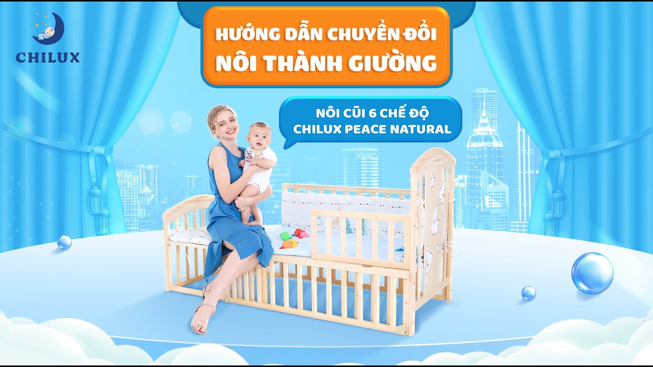 Hướng Dẫn Chuyển Nôi Cũi Đa Năng 6 Chế Độ Chilux Peace  Thành Giường | Chilux.vn