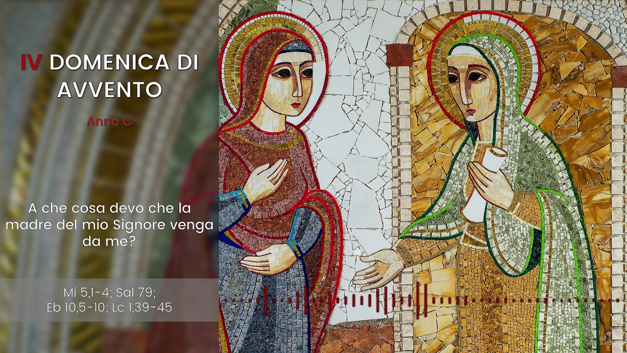 [IL VANGELO FESTIVO] IV DOMENICA DI AVVENTO (Anno C) - p. Marko Ivan Rupnik