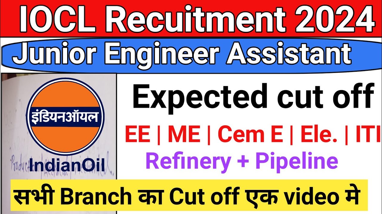 IOCL Recuitment 2024 | IOCL Expected Cut off | Diploma & ITI | IOCL JEA Expected cut off 2024 |